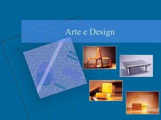 Arte e Design
 