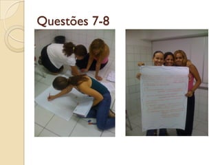 Questões 7-8
 