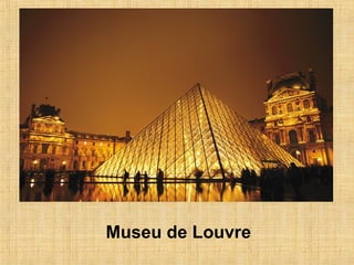 Museu de Louvre
 
