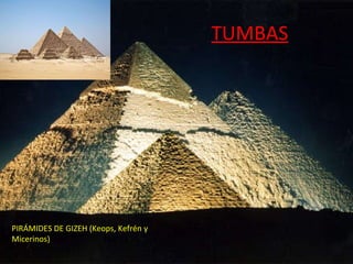 TUMBAS PIRÁMIDES DE GIZEH (Keops, Kefrén y Micerinos) 