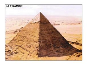 LA PIRÁMIDE
 