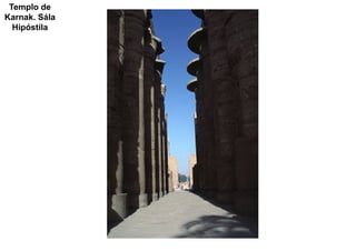 Templo de
Karnak. Sála
  Hipóstila
 