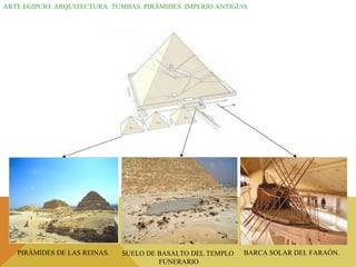 ARTE EGIPCIO. ARQUITECTURA. TUMBAS. PIRÁMIDES. IMPERIO ANTIGUO. PIRÁMIDES DE LAS REINAS. SUELO DE BASALTO DEL TEMPLO FUNERARIO BARCA SOLAR DEL FARAÓN. 