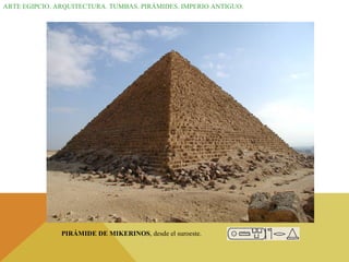 ARTE EGIPCIO. ARQUITECTURA. TUMBAS. PIRÁMIDES. IMPERIO ANTIGUO. PIRÁMIDE DE MIKERINOS , desde el suroeste. 