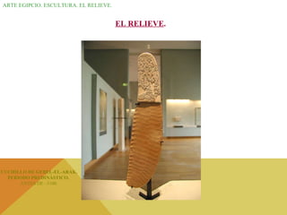 ARTE EGIPCIO. ESCULTURA. EL RELIEVE. EL RELIEVE . CUCHILLO DE GEBEL-EL-ARAK. PERIODO PREDINÁSTICO.  ANTES DE –3100. 