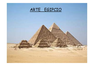 ARTE EGIPCIO
ARTE EGIPCIO


    1º ESO
 