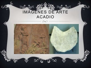 IMÁGENES DE ARTE 
ACADIO 
 