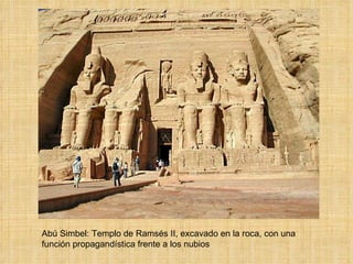 Abú Simbel: Templo de Ramsés II, excavado en la roca, con una función propagandística frente a los nubios 