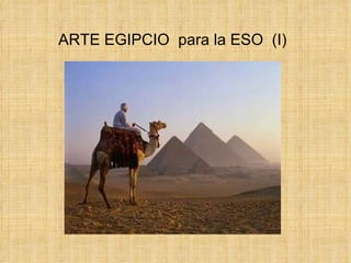 ARTE EGIPCIO  para la ESO  (I) 
