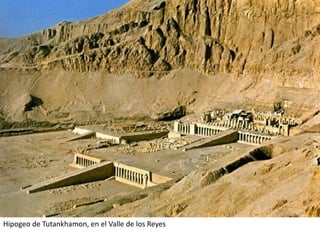 Hipogeo de Tutankhamon, en el Valle de los Reyes
 