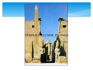 TEMPLO DE LUXOR. PILONOS
 