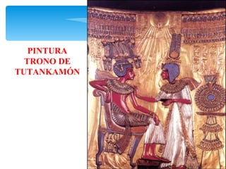 PINTURA
  TRONO DE
TUTANKAMÓN
 