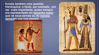 Um bom exemplo é o Trono
de Tutankamon que mostra
o rei Tut e sua esposa,
Ankesenamon, em um
momento íntimo.
A escultura d...