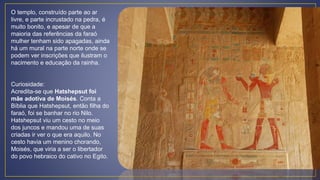 Abu Simbel é considerado por muitos a
jóia do Egito.
A sua fachada tem 33 metros de altura
e 38 metros de largura. A facha...