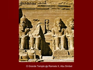 O Grande Templo de Ramsés II, Abu Simbel2525
 