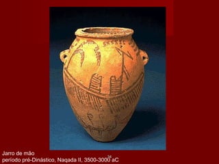 Jarro de mão
período pré-Dinástico, Naqada II, 3500-3000 aC
3434
 