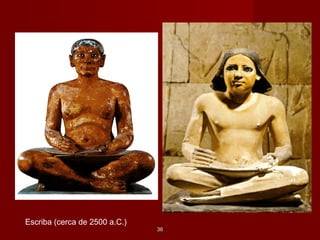 Escriba (cerca de 2500 a.C.)
3636
 