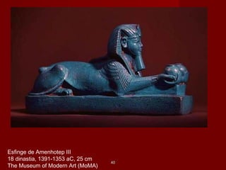 Esfinge de Amenhotep III
18 dinastia, 1391-1353 aC, 25 cm
The Museum of Modern Art (MoMA)
4040
 