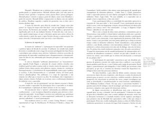 Morandi e Mondrian são os pintores que resolvem a questão entre o           Cunninham). Inclui também a obra aberta como participação de segundo grau
quadro-janela e o quadro-pintura. Morandi, durante toda a sua vida, pinta as         (manipulação de elementos plásticos – Calder, Soto, L. Clark), penetráveis
mesmas coisas: garrafas e recipientes vazios, poucas flores, poucas paisagens.       (onde o espectador penetra ou veste objetos: parangolés de Hélio Oiticica) ou
Morandi pinta e constrói o espaço a partir do objeto, assim como Mondrian a          ambientes (Soto). Lygia Clark: “No meu trabalho, se o espectador não se
partir do conceito. Morandi define o espaço-entre os objetos com um espírito         propõe a fazer a experiência, a obra não existe”.
de sutileza, Mondrian segundo o espírito de geometria, mas os dois com o                       Com a participação lúdica e a criatividade do espectador, aparecem os
mesmo absoluto rigor.                                                                conceitos de “arte para todos” e “do it yourself”: Com a participação ativa que
         A noção de intervalo, para além do sentido lato: “espaço entre dois         inclui o acaso, como nos happenings (criação e desenvolvimento em aberto pelo
pontos” ou “espaço de tempo entre dois fatos”, tem um significado em Estética        público, sem começo, meio e fins estruturados – J. Cage, A. Kapprow, Grupo
mais conciso. Na literatura, por exemplo, “intervalo” significa a apreensão dos      Fluxus), radicaliza-se este tipo de arte.
significados pela via de sua tradução literária. O intervalo não é um vazio, é                 Mas é com a criação de obras totais anônimas e comunitárias que os
antes aquele tempo/espaço em que a literatura aponta para outras esferas do          Situacionistas (cujo modelo é o homo ludens) radicalizam ainda mais a questão:
conhecimento a partir das quais o signo literário alcança a representação. Em        “Contra o espetáculo, a cultura situacionista realizada introduz a participação
suma, intervalo é interpretação entre um texto e seus referentes.                    total. Contra a arte conservada, é uma organização do momento vivido, direta-
                                                                                     mente. Contra a arte parcelada, será uma prática global que se dirija ao mesmo
             A abertura de segundo grau                                              tempo a todos os elementos utilizáveis. Tende naturalmente a uma produção
                                                                                     coletiva e, sem dúvida, anônima e sem mercadorias artísticas”. “Contra a arte
          As noções de “ambiente” e “participação do espectador” são propostas       unilateral, a cultura situacionista será uma arte do diálogo, uma arte da intera-
e poéticas típicas da década de sessenta. O ambiente (no sentido mais amplo          ção. Os artistas têm estado totalmente separados entre eles pela concorrência”.
do termo) é considerado como o lugar de encontro privilegiado dos fatos físicos      “O papel do situacionista será de amador-profissional, de antiespecialista até o
e psicológicos que animam nosso universo. Ambientes artísticos acrescidos da         momento de abundância econômica e mental, em que todo o mundo se con-
participação do espectador contribuem para o desaparecimento e desmateriali-         verterá em ‘artista’, num sentido que os artistas não alcançaram: a construção
zação da obra de arte substituída pela situação perceptiva: a percepção como         de sua própria vida”10.                                                              10. “Manifesto Situacio-
re-criação.                                                                                    A “participação do espectador” caracteriza-se por um abandono pro-         nista”. (1960). In JORN,
          É com os chamados “ambientes pluriartísticos” ou “transartísticos”                                                                                              Asger. La creación
                                                                                     gressivo do primeiro conceito (de cunho mais ético e político) e sua transfor-       abierta y sus enemigos.
que, segundo Frank Popper, o princípio de criação coletiva cristaliza uma            mação gradativa pela Op-art e a arte Cinética pelo campo da percepção (Yacob         Madrid, Ediciones de la
tendência geral em todos os países onde as criações, meios de expressão e espe-      Agam) e, posteriormente, pela holografia e o raio LASER, que acentuam o lado         Piqueta, 1977.
cialistas (teatro, dança, poesia, artes plásticas, música, cinema etc.) nivelam-se   perceptivo, já que ele se constitui em elemento central dos dispositivos tec-
hierarquicamente e a transferência da responsabilidade criativa para o público       nológicos bem como dos processos artísticos.
se acentua. A obra desmaterializa-se e a atividade criativa, de forma geral,                   No meio brasileiro, e para além do debate estético concreto versus
torna-se pluridisciplinar. Nos ambientes, é o corpo do espectador e não              neoconcreto (típico dos anos cinqüenta), cabe destacar o caráter de abertura de
somente seu olhar que se inscreve na obra. Na instalação, não é importante o         primeiro grau na poesia e na arte concretas e também assinalar a abertura em
objeto artístico clássico, fechado em si mesmo, mas a confrontação dramática         prospectiva do concretismo na previsão dos novos campos tecnológicos que
do ambiente com o espectador.                                                        estão se desenhando e consubstanciando no atual horizonte multimidiático,
          A noção de “arte de participação” tem por objetivo encurtar a distân-      com Waldemar Cordeiro à frente. Ou seja, para o concretismo brasileiro “a
cia entre criador e espectador. Na participação ativa o espectador se vê induzi-     questão nunca foi de teologia e sim de tecnologia” pois foram os concretos que
do à manipulação e exploração do objeto artístico ou de seu espaço.                  previram a máquina como agente de instauração estética.
          Os conceitos de “ativo” e “passivo”, relacionados aos ambientes visuais              Já alguns neoconcretos se identificaram mais com a abertura de
e polisensoriais - e sem incorporar dispositivos próprios para provocar a inter-     segundo grau, ou seja, a chamada “arte de participação”. A abertura de segun-
venção do espectador - levam Popper a teorizar esses ambientes que aproximam         do grau não se identifica, pois, com o caráter ambíguo da inovação, senão com
vida e arte sob três aspectos: a) meta-arquitetural (ambiental); b) expressivo       as alterações estruturais e a variedade temática (social, orgânica, psicológica)
(pessoal, individual); c) social (participação).                                     para promover atos de liberdade dos espectadores sobre a obra que chama à
          Esta tendência invoca as artes: o teatro (Living Theater), a música        participação. Posto isto, resulta inadequado chamar as obras de Hélio Oiticica
experimental (J. Cage, K. Stockhausen, H. Pousseur, P. Boulez), a dança (M.          (ambientes penetráveis) ou mesmo de Lygia Clark (trepantes e bichos) de arte

14   Plaza                                                                                                                                                   Plaza   15
 