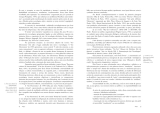 de arte, a recepção, as artes de reprodução e mesmo o conceito de repro-            lado, que as técnicas de ponta podem, igualmente, servir para detectar, evitar e
                              dutibilidade encontram-se, atualmente, revolucionados. Estes fatos foram            combater diversas catástrofes.
                              recolhidos pela exposição “Les Immateriaux” (organizada por J.F. Lyotard no                  No Brasil, contemporaneamente à mostra da primeira paisagem
                              Georges Pompidou, 1985), que enfatizava os problemas filosóficos “pós-moder-        interativa (Ilha de Carla, Nelson Max, 1983) no evento “Electra” (Museu de
                              nos”, acentuados pela transformação do mundo material, pelos meios de mas-          Arte Moderna de Paris, 1983), acontecia a exposição "Arte pelo telefone:
                              sas e filtrados pelas tecnologias onde a matéria se torna invisível, impalpável,    Videotexto", organizada por Julio Plaza (Museu da Imagem e do Som, São
                              reduzida às ondas telemáticas.                                                      Paulo, 1982 e Bienal Internacional de São Paulo, 1983), que envolvia artistas
                                        O conceito de interatividade, viabilizado tecnologicamente por Ivan       com produções relacionadas à poesia, narrativa e artes visuais, partindo dos
                              Sutherland em 1962, viria a tomar forma cultural mais definitiva com a criação      recursos interativos próprios do Videotexto, gerenciado, na época, pela Telesp.
                              das artes da telepresença e das redes telemáticas, nos anos 80.                              Já no evento “Sky-Art Conference" (MAC-USP e CAVS-MIT, São
                                        O termo “arte interativa” expande-se no começo dos anos 90 com a          Paulo - Boston via satélite, organizado por Wagner Garcia, 1986), se propiciam
                              aparição das tecnologias apropriadas, ligadas ao cabo telefônico, expostas em       as condições para realizar interações dialógicas (utilizando-se do sistema slow-
                              inúmeras feiras e exposições de arte, de tecnologia eletrônica (Faust, França;      scan) entre São Paulo e Estados Unidos segundo um modelo de interconectivi-
                              Imagina, Mônaco; Siggraph, EUA, entre muitas outras) e eventos relacionados         dade planetária.
                              ao videotexto, fax, slow-scan e outros meios.                                                Cabe destacar as poéticas construídas em redes, com a criação com-
                                        No panorama europeu, as sucessivas edições do evento “Ars                 partilhada, concebidas por Gilbertto Prado e Karen O’Rourke em colaboração
                              Electronica” têm sido o lugar catalisador das artes e tecnologias. A “Ars           com o grupo Art-Réseaux de Paris.
                              Electronica” de 1989 apresentou o tema central “A rede dos sistemas: a arte                  Posteriormente, inúmeras exposições utilizando o fax e slow-scan como
                              como comunicação”, com os seguintes subtemas: a comunicação, a interativi-          meios interativos foram realizadas. "Via Fax" (Museu do Telefone, Rio de
                              dade e o diálogo; a função da arte no quadro destes fenômenos de interesse          Janeiro) e também "Arte no Século XXI: A Humanização das Tecnologias"
                              social; a telecomunicação, os projetos interativos e o tema global da cultura na    (Memorial de América Latina e MAC-USP,1995).
                              era da informática. Numa outra seção, “Ars Electronica” debatia um simpósio                  Para artistas da comunicação, como Fred Forest13 , a transmissão cul-      13. FOREST, Fred.
                              sobre “A liberação dos meios”, examinando como as tecnologias permitem aos          tural desmaterializada provoca a emergência de uma criatividade e inteligência      Pour um art actuel:
                                                                                                                                                                                                      l’art à l’heure
                              artistas conceber obras multimídia, dando partida, assim, a uma nova disciplina     coletivas e a exploração de novos espaços-tempo, uma “dilatação e densifi-          d’Internet. Paris,
                              artística, fundada sobre a interação dos meios mais diversos.                       cação” dos potenciais imaginários e sensíveis.                                      L’Harmattan, 1998.
                                        Exposições mais específicas foram realizadas, como o fórum “Para uma               Para Forest, as artes relacionadas com a informática, a robótica e as
                              cultura da interatividade?” (Cité des Sciences et de l’Industrie de La Villette,    telecomunicações resumem-se a três palavras-chaves: “simulação”, “interativi-
                              Paris, 1991). Na primeira parte desse fórum foi debatida a interatividade em        dade” e “tempo real”. Diante das mudanças em curso, é o momento para que a
                              relação à cultura tecnocientífica; na segunda parte, a interatividade como          história da arte seja “revisitada”. A economia simbólica, os modos de fabricação
                              instrumento de criação a serviço dos artistas. Nesse evento, Jean-Louis             e circulação da arte contemporânea são, assim, afetados pelo novo contexto. O
                              Weissberg sintetizou a idéia de que, na comunicação, a visão é modificada e as      artista da comunicação e sua obra interativa só existem pela participação efeti-
                              tecnologias visuais assistem, objetivam e intensificam os componentes               va do público, o que torna a noção de “autor”, conseqüentemente, mais proble-
                              abstratos das percepções humanas. Ver, para Weissberg, não é somente um ato         mática. O estado de coisas nos conduz à absoluta necessidade de “redefinir”,
                              de recepção passivo, mas também uma projeção. A simulação computadorizada           também, o conceito de artista.
12. Vers une culture de       e a imagem interativa refletem, conceitualmente, os processos de percepção12.                A materialidade da obra, sua diferença, está no novo modo de apreen-
          l’interactivité?.             A “Ars Electronica” de 1990 tinha por tema “Sonhos numéricos –            são, na sua gênese, sua estrutura aberta ao público e na reprodutibilidade sem
   Paris, Cité des sciences
    et de l’industrie de La
                              mundos virtuais”, apresentando as expressões mais recentes do imaginário            limites.
  Villette / Espace SNVB      numérico: criação de realidades artificiais, universos controlados por computa-              As artes da comunicação produzem, então, obras caracterizadas como:
     International, 1989.     dor e reagindo com inteligência aos nossos desejos, imagens numéricas e sono-                - sistema e hibridação multimídia;
                              gramas.                                                                                      - situação de experimentação para o receptor;
                                        A “Ars Electronica” de 1991, sob o título “Perda do Controle”, referia-            - inscrição no espaço global da informação com todos os suportes con-
                              se aos perigos da rápida tecnologização da existência humana na modificação                  fundidos: Internet, redes telemáticas etc.;
                              das relações entre indivíduos e nações, entre seres humanos e natureza.                      - encarnação em uma configuração de natureza abstrata que não pode
                              Projetou-se, também, um espetáculo interativo que demonstrava, por outro                     ser percebida “visualmente” na sua totalidade;

                              18   Plaza                                                                                                                                                 Plaza   19
 