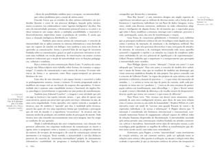 - oferta de possibilidades inéditas para a recepção, via-interatividade,   cenografias que desenvolve e interpreta.
                                       que coloca problemas para a noção de artista-autor.                                  Para Roy Ascott15, a arte interativa designa um amplo espectro de          15. ASCOTT, Roy.
                                       Entende Forest que os sentidos da obra artístico-telemática são pro-       experiências inovadoras que se utilizam de diversos meios, sob a forma de per-       “The Art of Intelligent
                                                                                                                                                                                                       Systems”. Ars
                             duzidos durante o curso de um processo dialógico, lançado pelos autores,             formances e experiências individuais em um fluxo de dados (imagens, textos,
                                                                                                                                                                                                       Electronica. Linz, 1991.
                             atores co-autores (ou colaboradores) como “agentes inteligentes” da obra. Nas        sons), ainda com diversas estruturas, ambientes ou redes cibernéticas adap-
                             artes da interatividade, portanto, o destinatário potencial torna-se co-autor e as   táveis e inteligentes de alguma forma, de tal maneira que o espectador possa
                             obras tornam-se um campo aberto a múltiplas possibilidades e suscetível a            agir sobre o fluxo, modificar a estrutura, interagir com o ambiente, percorrer a
                             desenvolvimentos imprevistos numa co-produção de sentidos. É assim que               rede, participando, assim, dos atos de transformação e criação.
                             nasce a chamada inteligência distribuída ou “coletiva”.                                        Uma forma de caracterizar globalmente o fenômeno seria sublinhar
                                                Também, para outros artistas da comunicação, o conceito de        que as principais tendências estéticas da arte tecnológica estão ligadas aos con-
                             interatividade não se aplica somente às ciências informáticas e seus derivados       ceitos e práticas da interação, da simulação e da inteligência artificial. Roy
                             (que são capazes de simular um diálogo), mas também a uma nova forma de              Ascott resume: “o que nós queremos desenvolver é uma vasta gama de atitudes,
                             apreender as comunicações. Assim, é possível falar de um lugar de encontros          de sistemas, de estruturas e de estratégias interessando todo nosso aparelho
                             fundado sobre as comunicações, graças ao qual os processos interativos se tor-       sensorial e engajando o espírito e as emoções na criação de complexos ambi-
                             nam uma realidade em escala planetária. As intervenções em muitos eventos            entes multimídia de um rico potencial de significação e de experimentação”.
                             artísticos evidenciam que a noção de interatividade serve às funções pedagógi-       Gillam Thomas sublinha que o importante é o enriquecimento que pressupõe
                             cas, culturais e criadoras.                                                          a interatividade entre sentidos.
                                       Para o teórico da arte-comunicação Mario Costa “A estética da comu-                  Para Philippe Quéau o termo “alteração” (“tornar um outro”) é mais
                             nicação não fabrica objetos nem trabalha sobre formas; ela tematiza o espaço-        adequado que “interação”. Para este autor, o conceito de modelo deve substi-
                             tempo”. A estética da comunicação é uma estética de eventos. O evento sub-           tuir a noção de forma, visto que os criadores de modelos são demiurgos que
                             trai-se da forma e se apresenta como fluxo espaço-temporal ou processo               criam universos simbólicos dotados de vida própria. Isto parece coincidir com
                             dinâmico do vivo.                                                                    o conceito de Gilbertto Prado: “as regras dos projetos de ação artística em rede
                                       Uma obra de arte interativa é um espaço latente e suscetível a todos       permitem e solicitam a atuação de parceiros. (…) o que existe são interações de
                             os prolongamentos sonoros, visuais e textuais. O cenário programado pode se          sentidos, (…) o artista se torna um tipo de poeta da conexão, onde cada par-
                             modificar em tempo real ou em função da resposta dos operadores. A intera-           ticipante se torna um (co-) produtor. (…) trata-se de uma estrutura de partici-
                             tividade não é somente uma comodidade técnica e funcional; ela implica físi-         pação coletiva em transformação, uma cibercollage. (…). Que o ‘desvio’ artísti-
                             ca, psicológica e sensivelmente o espectador em uma prática de transformação.        co ajude a trazer a liberdade da diferença e da escolha através do despertar/evi-
        14. COUCHOT,                   Também para Edmond Couchot14, a imagem é uma atividade que põe             denciar aquilo que temos em comum e o que temos de diferente”.
                 Edmond.     em jogo as técnicas e um sujeito (artesão, artista…) que, além de operar com                   Para Pierre Lévy “Nós vivemos um desses raros momentos, onde,
   La technologie dans
                             essas técnicas, possui um savoir faire que porta um traço, voluntário ou não, de     partindo de uma nova configuração técnica, quer dizer, de uma nova relação
  l’Art: de la photogra-
        phie à la réalite    uma certa singularidade. Como operador, este sujeito controla e manipula as          com o Cosmos, inventa-se um estilo de humanidade”. Stephen Wilson vê a arte
virtuelle. Paris, Editions   técnicas, mas ele também é “operado” por elas, é modelado pelas técnicas,            interativa como um modo de “suscitar uma grande floração de coisas e de
    Jacqueline Chambon,      através das quais ele vive uma experiência íntima que transforma a percepção         expressões individuais e de acesso à informação”. E Popper observa que “A
                    1998.
                             que ele tem do mundo: é a experiência “tecnestésica”. As técnicas não são            interação é considerada um fenômeno internacional e transnacional, acar-
                             somente modos de produção; são também modos de percepção do mundo. Toda              retando numerosas formas de engajamento cultural capazes de edificar redes
                             técnica nova não entranha necessariamente uma nova imagem, mas faz surgir            de relações humanas desprovidas de discriminação. A interatividade suscitada
                             as condições de sua aparição.                                                        pelo artista permite uma comunicação criadora fundada em atitudes construti-
                                       Aliada à individualização dos usos computacionais, esta situação vem       vas, críticas e inovadoras. Autorizando novos tipos de interações sociais, a arte
                             provocar subversões nos esquemas tradicionais da comunicação ao inserir o            tecnológica pode igualmente se orgulhar de refletir as transformações que afe-
                             agente ativo (o programa) entre o usuário e a máquina; as categorias clássicas       tam nosso tecido social, com todas suas contradições”.
                             do emissor, do receptor, da mensagem e do canal de comunicação entram em                       Entretanto, para Popper, o termo “interatividade” como instrumento
                             movimento e se trançam. Neste sentido, a interatividade é um dos disfarces           de criação artística, em um contexto estético, pode ser aplicado tanto às
                             possíveis do conceito de “autonomia intermediária” próprio do automatismo            relações entre artista e obra quanto à realização, ou mesmo à relação entre obra
                             informático: estabilidade do programa e multiplicidade das figuras e                 acabada e espectador, já que as intenções estéticas do artista são inseparáveis

                             20   Plaza                                                                                                                                                   Plaza   21
 