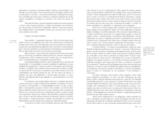 informático é certamente a principal condição. Todavia, a interatividade é con-       cisas; referem-se não só à colaboração de vários autores do mesmo estatuto,
                  siderada, ao mesmo tempo, como autocomunicação (mensagem, história, rela-             como em uma produção audiovisual, por exemplo. Entre escrita (produção de
                  to endereçado a si mesmo), e como metacomunicação: atualização dos progra-            sentido) e leitura (apropriação de sentido) há diferenças, pois ler é reescrever
                  mas concebidos por outros para se fabricar os próprios programas de escrita,          para si o texto, e escrever é o encadeamento de leituras. Entretanto, a navega-
                  espaços cenográficos, circulação de narrativas e de acesso aos bancos de              ção interativa não é, ainda, uma escrita, já que toda a leitura é uma reescrita
                  dados.                                                                                interna do texto lido. Leitura e escrita, mesmo em suportes estáveis, não podem
                           Para além da ilusão, a possível simulação mimética do sujeito humano,        ser isoladas uma da outra, pois entre a apreensão do sentido e a criação, na
                  o “outro”, numa situação interativa, é sempre um horizonte, uma referência;           escrita, interpõem-se a capacidade e a competência com a linguagem.
                  não uma presença suscetível de ser duplicada e idêntica. É mais uma perspec-                    Pierre Lévy encontra grandes obras anônimas sem autor, já que esta
                  tiva complementária; a interatividade constrói, pois, seu spect-acteur como, de       figura emerge de uma ecologia das mídias e de uma configuração econômica,
                  resto, qualquer outro meio.                                                           jurídica, ideológica e social bem particular. Não é, portanto, surpreendente que
                                                                                                        a relação autoral possa passar para um segundo plano quando o sistema de
                               O autor e seu leitor interativo                                          relações sociais e comunicacionais se transforma, desestabilizando o terreno
                                                                                                        cultural que viu crescer a importância do autor. A proeminência do autor não
22. LANDOW.                 Para Landow22 a hipermídia representa o fim da era de autoria indi-         condiciona nem o alastramento da cultura nem a atividade artística. Para este
Op. cit., 1992.   vidual. O autor é reconfigurado, pois sofre uma erosão devida à transferência         autor, os mitos, ritos e formas culturais tradicionais são imemoriais, e a estes
                  de poder para o leitor, que tem à disposição uma série de opções de escolha em        não se associam nenhuma assinatura, a não ser a de um autor mítico.
                  seu percurso. Essa dissolução dos papéis do autor e do leitor é caracterizada por               É Antonio Risério23, no entanto, que problematiza a figura do autor.        23. RISÉRIO, Antonio.
                  Joyce: “Os textos eletrônicos se apresentam por intermédio de suas dissoluções.       Partindo da distinção barthesiana entre “escritor” e “escrevente”, Risério desor-     Ensaio sobre o texto
                                                                                                                                                                                              poético em contexto
                  Eles são lidos onde são escritos e são escritos ao serem lidos”.                      ganiza o coro dos contentes e partidários da dissolução de autor. O Autor existe,
                                                                                                                                                                                              digital. Salvador,
                            Quéau observa: “novas formas de navegação mental serão necessárias          diz ele. Sempre. Mesmo as criações coletivas são feitas por criadores individu-       Fundação Jorge Amado,
                  para se reencontrar nos labirintos informacionais em constante regeneração”.          ais, conhecidos ou não. Trata-se, portanto, da “função-autor”. O autor é aque-        1998.
                  No hipertexto, o leitor é também um pouco escritor, pois, ao navegar pelo sis-        le que se fecha no “como escrever”, confundindo seu ser com o ser da palavra,
                  tema, vai estabelecendo elos e delineando um tipo de leitura.                         perdendo “sua própria estrutura e a do mundo na estrutura da palavra” e se
                            O principal problema da leitura, agora transferido para as questões da      realizando na palavra; como esperar que ele venha a se reduzir ao “anonimato
                  interatividade, é o da qualidade da resposta, qualidade da significação, ou seja,     de um murmúrio”? Aquele que faz da linguagem uma praxis não tem poder para
                  qualidade do interpretante. É aqui que reside o nó da questão, pois todo leitor       renunciar à sua marca, nem será abolido por simples anseios ou patrulhamen-
                  escolhe e é escolhido. Neste sentido, o leitor interativo deve escolher as melho-     tos ideológicos. Seria preciso emudecer (diz Risério), à maneira de Rimbaud.
                  res opções que lhe convêm para se manifestar, como leitor criativo ou não. Em         Quem se reduz ao “anonimato de um murmúrio” é, por definição, o
                  conformidade com Goethe quando diz que “há três classes de leitores: o                “escrevente”.
                  primeiro, que goza sem julgamento, o terceiro julga sem gozar e o inter-                        Em pleno cyberspace, todo mundo é autor, ninguém é autor, todos
                  mediário, que julga gozando ou goza julgando: é o que propriamente recria uma         somos produtores-consumidores; ou seja, está indo solenemente por água
                  obra de arte”.                                                                        abaixo a velha e renitente distinção entre quem faz e quem frui. Na chamada
                            É exatamente o que propõe Popper: duas são as condições que devem           “textualidade interativa”, o que é operativo é a poética da obra aberta em campo
                  acontecer para que se realize a integração do indivíduo, ou do grupo, no proces-      eletrônico digital. Para Risério, o que está em questão é todo o eixo autor-obra-
                  so criativo: a “inventividade” e a “responsabilidade artística”, ou seja, a capaci-   receptor, não a dissolução do “autor”. O autor providencia o espaço, a car-
                  dade e o desempenho no processo criativo. Neste sentido, o uso da interativi-         tografia, mas cabe ao usuário traçar o seu percurso. Nada autoriza a dizer (pa-
                  dade no fenômeno artístico deverá ter em conta a distinção entre a estrutura da       rodiando McLuhan) que, assim como Gutemberg nos transformou a todos em
                  obra de arte e o processo criativo que a engendrou (a poética), e ainda a relação     leitores e a fotocopiadora nos converteu em editores, o computador pessoal está
                  entre espectador e obra de arte (estética). Para Weissberg, conduzir a passagem       fazendo com que todos sejamos autores.
                  para a escrita é uma das missões essenciais da educação. Tornar-se, portanto,                   Alterar textos, diagramá-los ou os rediagramar, realizar operações de
                  autor-escritor, é “utopia democrática” atrelada à interatividade no contexto da       corte e montagem, executar scripts etc., não faz de ninguém um autor, no sen-
                  hipermediação, que faz emergir novas práticas de expressão/recepção.                  tido genuíno da expressão. A chamada “dissolução do autor” só vai se consumar
                            As noções de co-autor, ou de co-produtor, parecem, pois, muito impre-       fora da esfera estética, ou seja, nos grandes sistemas hipertextuais, extra-estéti-

                  24   Plaza                                                                                                                                                     Plaza   25
 