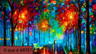 O que é ARTE?
 