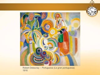 Robert Delaunay – Portuguesa (La gran portuguesa),
1916
 