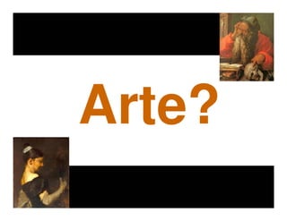 Arte?
 