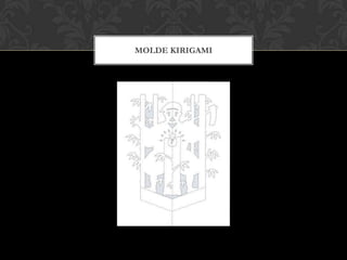 MOLDE KIRIGAMI
 