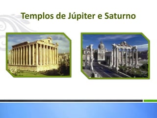 Templos de Júpiter e Saturno
 