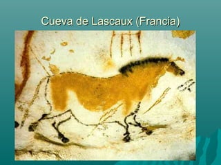 Cueva de Lascaux (Francia)Cueva de Lascaux (Francia)
 