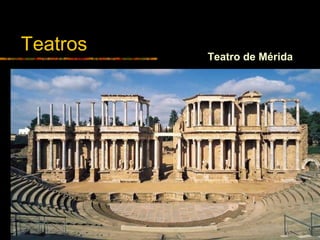 Teatro de Mérida
Teatros
 