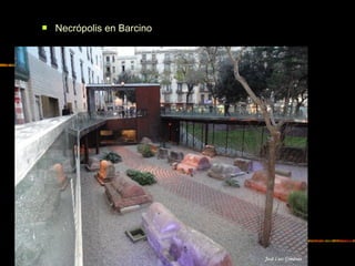  Necrópolis en Barcino
 
