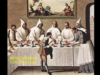 REFECTORIO DE LOS CARTUJOS 