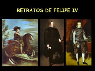 RETRATOS DE FELIPE IV 