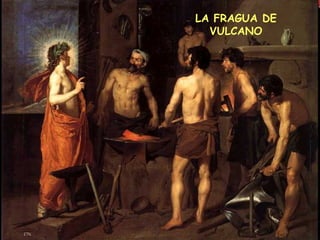 LA FRAGUA DE VULCANO 