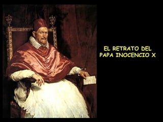 EL RETRATO DEL PAPA INOCENCIO X 