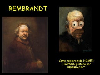 REMBRANDT Como hubiera sido HOMER SIMPSON pintado por REMBRANDT 