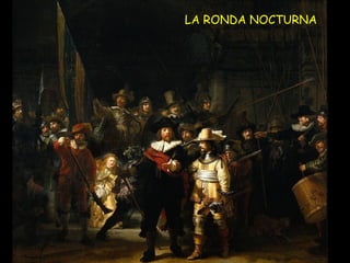 LA RONDA NOCTURNA 