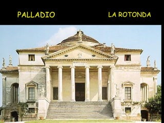 PALLADIO LA ROTONDA 