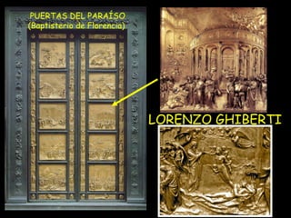 LORENZO GHIBERTI  PUERTAS DEL PARAÍSO (Baptisterio de Florencia)   