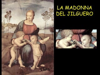 LA MADONNA DEL JILGUERO 