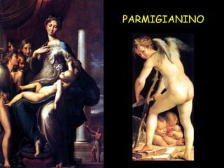 PARMIGIANINO 