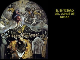 EL ENTIERRO DEL CONDE DE ORGAZ 