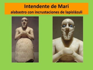 Intendente de Mari
alabastro con incrustaciones de lapislázuli
 