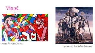 Visual...
Retirantes, de Candido Portinari
Yoshii de Marcelo Félix
 