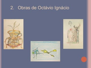 2. Obras de Octávio Ignácio
 