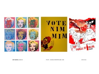 ANDY WARHOL, MARILYN   POLITIC – MICARLOS MEDEIROS 2008 - 2008   COCA-COLA
 