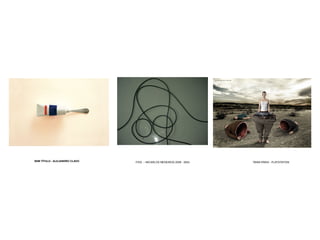 SEM TÍTULO - ALEJANDRO CLAVO   FIOS – MICARLOS MEDEIROS 2008 - 2004   TBWA-PARIS - PLAYSTATION
 